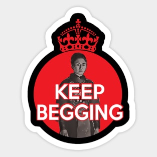 KTY said keep begging - Sister Beatrice Sticker